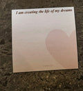 "I Am Creating the Life of My Dreams" Mind to Empowerher Sticky Notes